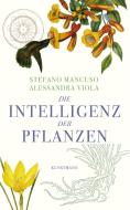 Die Intelligenz der Pflanzen di Stefano Mancuso, Alessandra Viola edito da Kunstmann Antje GmbH