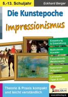 Die Kunstepoche IMPRESSIONISMUS di Eckhard Berger edito da Kohl Verlag