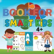 Book for Smart Kids    4+ di Deeasy B. edito da Deeasy B.