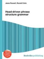 Head-driven Phrase Structure Grammar di Jesse Russell, Ronald Cohn edito da Book On Demand Ltd.