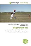 Edgar Martinez di #Miller,  Frederic P. Vandome,  Agnes F. Mcbrewster,  John edito da Vdm Publishing House