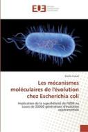 Les mécanismes moléculaires de l'évolution chez Escherichia coli di Estelle Crozat edito da Editions universitaires europeennes EUE