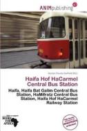 Haifa Hof Hacarmel Central Bus Station edito da Anim Publishing