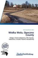 Wielka Wola, Opoczno County edito da Turbspublishing