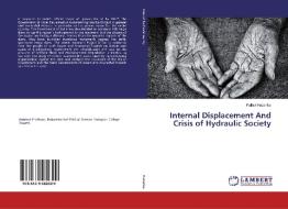 Internal Displacement And Crisis of Hydraulic Society di Pallavi Hazarika edito da LAP Lambert Academic Publishing
