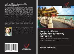 Ludy z chinsko-tybetanskiej rodziny jezykowej di Andrew Tikhomirov edito da AV Akademikerverlag