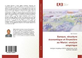 Banque, structure économique et financière au Maroc: analyse empirique di Badr Machrafi edito da Editions universitaires europeennes EUE
