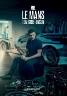 Mr Le Mans: Tom Kristensen di Dan Philipsen, Tom Kristensen edito da Evro Publishing