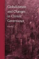 Globalization and Changes in China's Governance di Keping Yu edito da BRILL ACADEMIC PUB