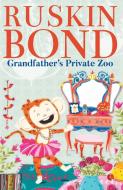 GRANDFATHER'S PRIVATE ZOO di Ruskin Bond edito da Rupa