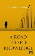 Road to Self-Knowledge di Rudolf Steiner edito da Delhi Open Books