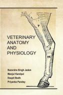 Veterinary Anatomy and Physiology di Narendra Singh Jadon edito da NIPA