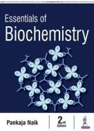 Essentials of Biochemistry di Pankaja Naik edito da Jaypee Brothers Medical Publishers Pvt Ltd
