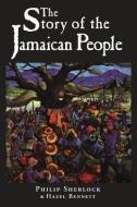 The Story of the Jamaican People di Philip M. Sherlock, Hazel Bennett edito da Ian Randle Publishers,Jamaica