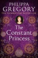 The Constant Princess di Philippa Gregory edito da HarperCollins Publishers
