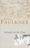 Intruder in the Dust di William Faulkner edito da Random House UK Ltd