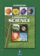 Longman Science Workbook di Pearson edito da Pearson Education (us)