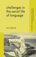 Challenges in the Social Life of Language di John Edwards edito da Palgrave Macmillan