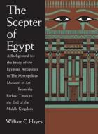 The Scepter of Egypt: A Background for the Study of the Egyptian Antiquities in the Metropolitan Museum of Art. Vol. 1, from the Earliest Ti di William C. Hayes edito da Metropolitan Museum of Art New York