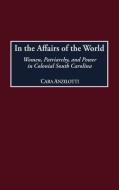 In the Affairs of the World di Cara Anzilotti edito da Greenwood Press