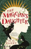 The Magician's Daughter di H. G. Parry edito da Little, Brown Book Group