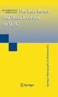 The Heat Kernel and Theta Inversion on SL2(C) di Jay Jorgenson, Serge Lang edito da Springer New York