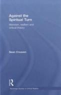 Against the Spiritual Turn di Sean Creaven edito da Routledge