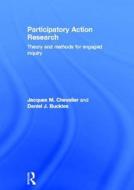Participatory Action Research di Jacques M. Chevalier, Daniel J. Buckles edito da Taylor & Francis Ltd