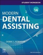 Student Workbook for Modern Dental Assisting with Flashcards di Debbie S. Robinson edito da ELSEVIER