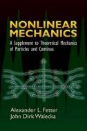 Nonlinear Mechanics di Alexander L. Fetter, John Dirk Walecka edito da Dover Publications Inc.