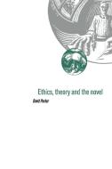 Ethics, Theory and the Novel di David Parker edito da Cambridge University Press