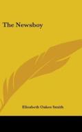 The Newsboy di Elizabeth Oakes Smith edito da Kessinger Publishing, Llc
