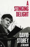 A Stinging Delight di David Storey edito da FABER & FABER