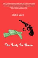The Lady in Green di Jackie Vann edito da iUniverse