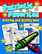 Patriotic Favorites-Coloring and Activity Book di Carole Marsh edito da GALLOPADE INTL INC