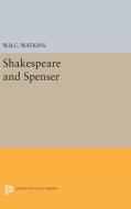 Shakespeare and Spenser di Walter Barker Critz Watkins edito da Princeton University Press