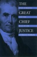 Hobson, C:  The Great Chief Justice di Charles F. Hobson edito da University Press of Kansas