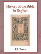 History Of The Bible In English di Frederick Fyvie Bruce edito da James Clarke & Co Ltd