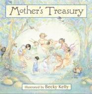 Mother's Treasury di Becky Kelly edito da Andrews McMeel Publishing