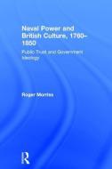 Naval Power and British Culture, 1760-1850 di Roger Morriss edito da Taylor & Francis Ltd