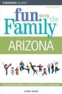 Fun with the Family Arizona di Carrie Frasure edito da Rowman & Littlefield