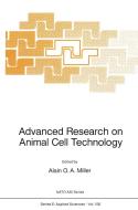 Advanced Research on Animal Cell Technology di Ron Miller, NATO Advanced Research Workshop on Advan, North Atlantic Treaty Organization edito da Springer