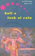 Half a Look of Cain di William Goyen edito da Northwestern University Press