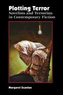 Plotting Terror: Novelists and Terrorists in Contemporary Fiction di Margaret Scanlan edito da UNIV OF VIRGINIA PR