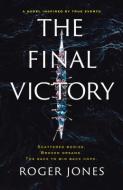 The Final Victory di Roger Jones edito da BEAUFORT BOOKS