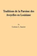Traditions De Le Paroisse P/c di Saucier edito da Portfolio Press,u.s.