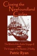 Closing the Newfoundland Circles: The Wreck of the Avalon Voyager di Patric Ryan edito da Sarawak Studios Press M.L. Ryan Publishing