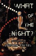What of the Night? di Stephen Carter edito da Zarahemla Books