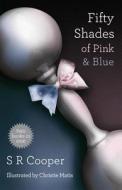 Fifty Shades of Pink & Blue: Two Books in One di S. R. Cooper edito da 50shadesof LLC