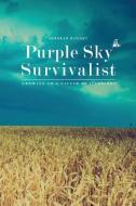 Purple Sky Survivalist: Growing Up a Victim of Illusions di Deborah Kinisky edito da Deborah Kinisky